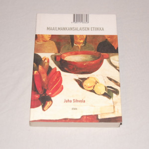 Juha Sihvola Maailmankansalaisen etiikka